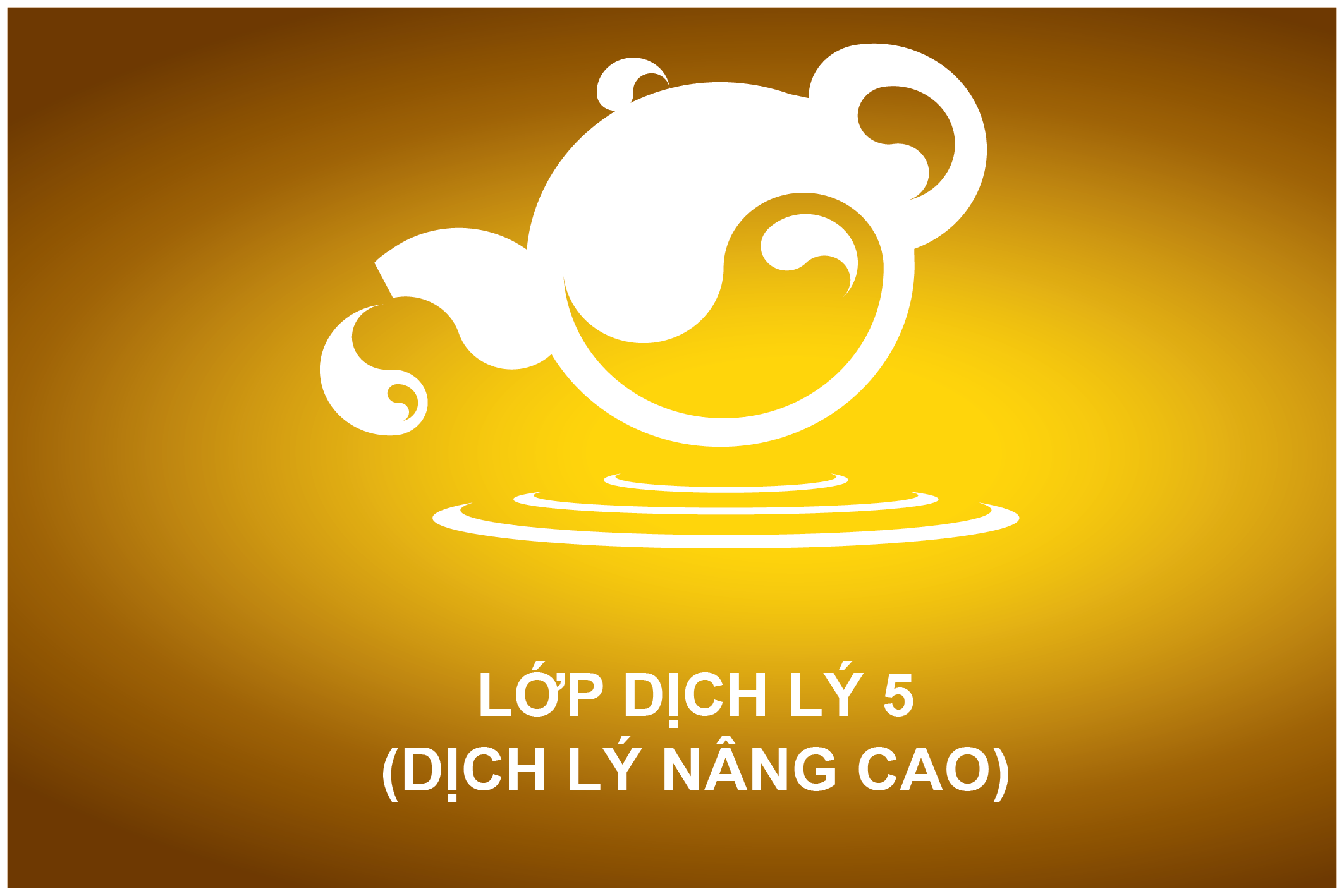 LỚP DỊCH LÝ 5 - NÂNG CAO